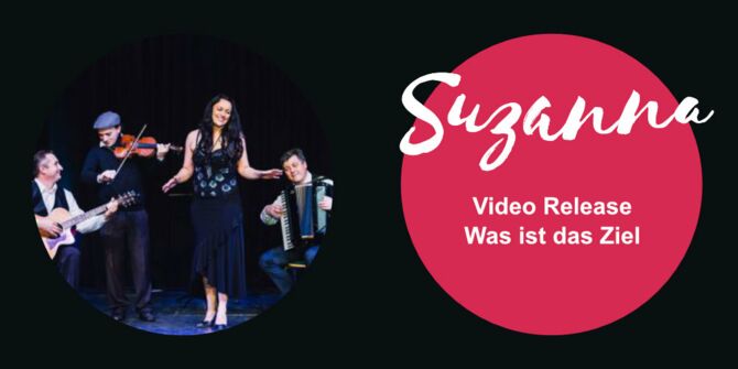 Suzanna - Video Release: Was ist das Ziel - 02-12-22